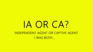 independent insurance agent or captive insurance agent - I was both